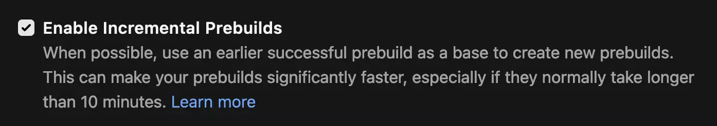 Enable Incremental Prebuilds