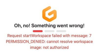 Request createWorkspace failed with message: 7 PERMISSION_DENIED: cannot resolve workspace image: not authorized Unknown Error